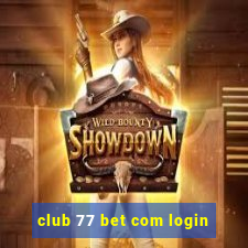 club 77 bet com login